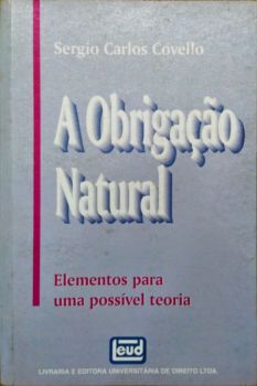 <a href="https://www.touchelivros.com.br/livro/a-obrigacao-natural-elementos-para-uma-possivel-teoria/">A Obrigação Natural: Elementos para uma Possível Teoria - Sergio Carlos Covello</a>