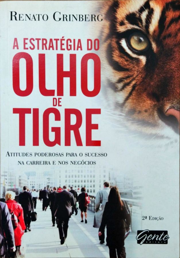 A Estratégia do Olho de Tigre - Renato Grinberg