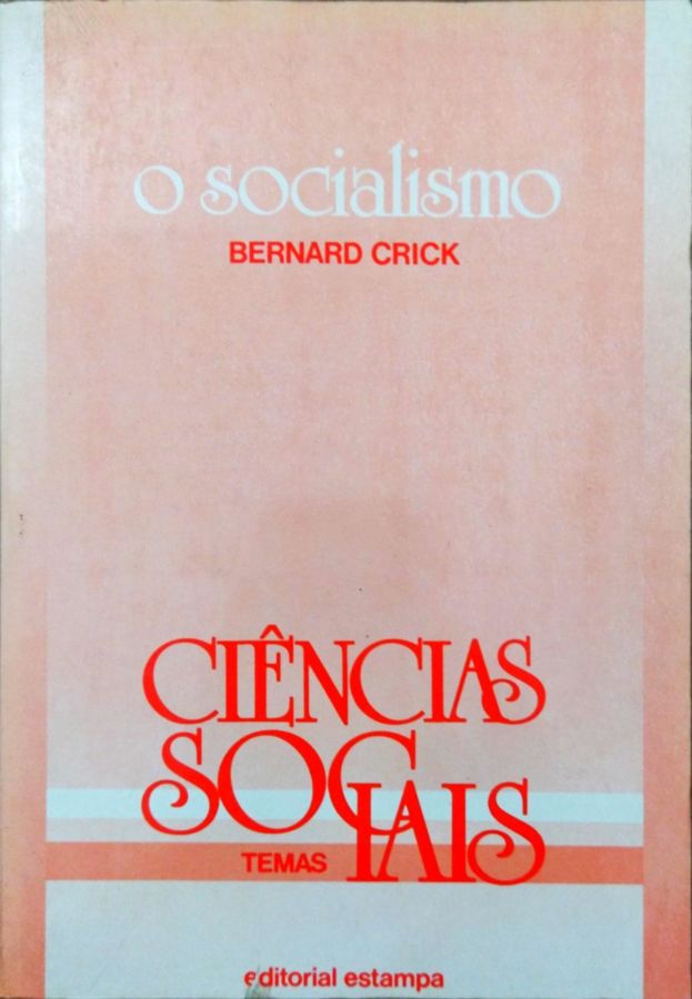 <a href="https://www.touchelivros.com.br/livro/o-socialismo/">O Socialismo - Bernard Crick</a>