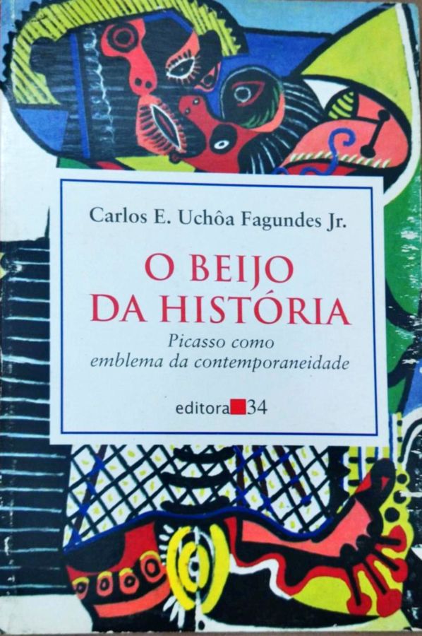 <a href="https://www.touchelivros.com.br/livro/o-beijo-da-historia-picasso-como-emblema-da-contemporaneidade/">O Beijo da História – Picasso Como Emblema da Contemporaneidade - Carlos E. Uchôa Fagundes Jr.</a>
