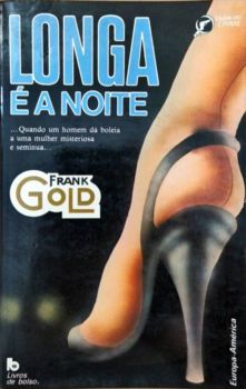 <a href="https://www.touchelivros.com.br/livro/longa-e-a-noite/">Longa é a Noite - Frank Gold</a>