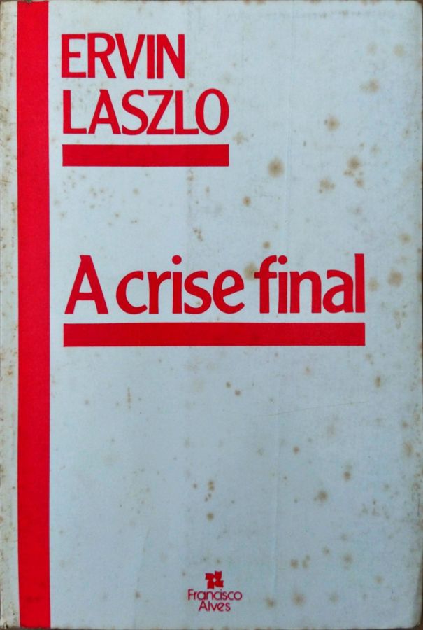 <a href="https://www.touchelivros.com.br/livro/a-crise-final/">A Crise Final - Ervin Laszlo</a>