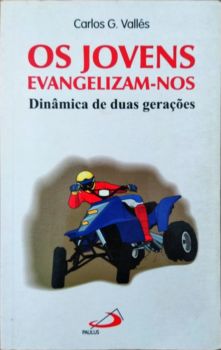 <a href="https://www.touchelivros.com.br/livro/produto-34/">Os Jovens Evangelizam-nos: Dinâmica de Duas Gerações - Carlos G. Vallés</a>
