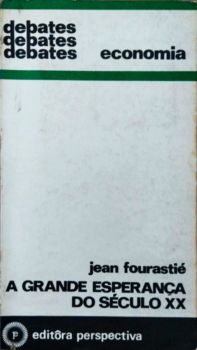<a href="https://www.touchelivros.com.br/livro/produto-28/">A Grande Esperança do Século XX - Jean Fourastié</a>