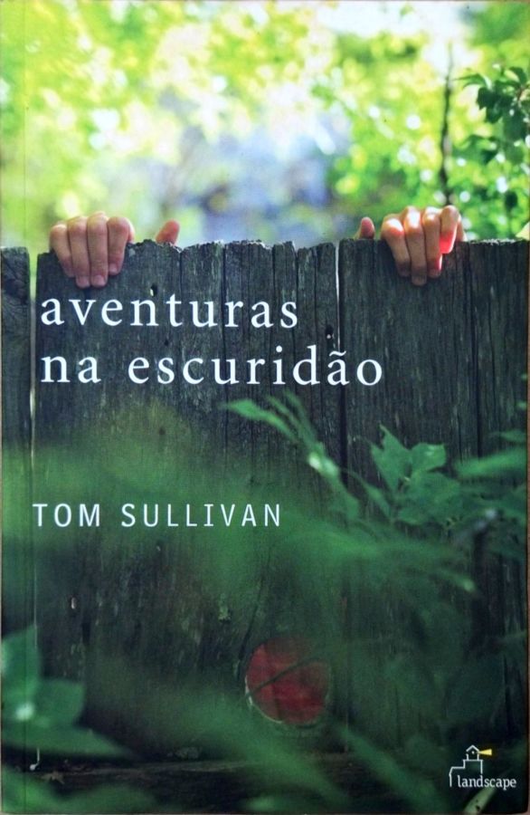 <a href="https://www.touchelivros.com.br/livro/produto-58/">Aventuras na Escuridão - Tom Sullivan</a>