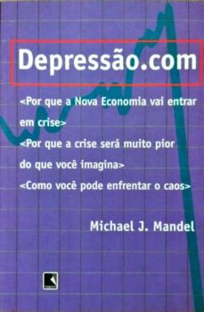 <a href="https://www.touchelivros.com.br/livro/produto-73/">Depressão. Com - Michael J. Mandel</a>