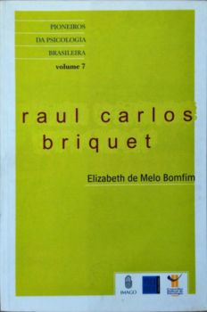 <a href="https://www.touchelivros.com.br/livro/raul-carlos-briquet/">Raul Carlos Briquet - Elizabeth de Melo Bomfim</a>