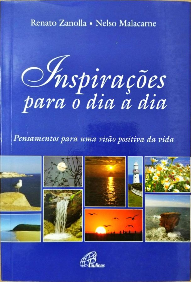 <a href="https://www.touchelivros.com.br/livro/produto-93/">Inspirações para o Dia a Dia - Renato Zanolla; Nelson Malacarne</a>