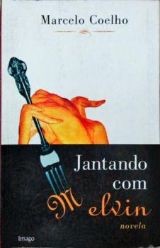 <a href="https://www.touchelivros.com.br/livro/jantando-com-melvin-novela/">Jantando Com Melvin: Novela - Marcelo Coelho</a>