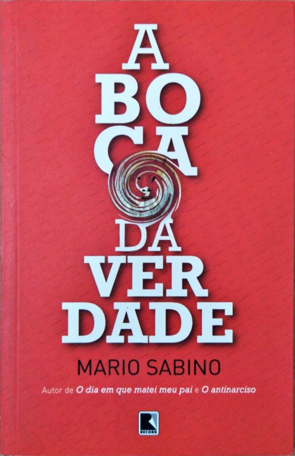 <a href="https://www.touchelivros.com.br/livro/a-boca-da-verdade/">A Boca da Verdade - Mario Sabino</a>
