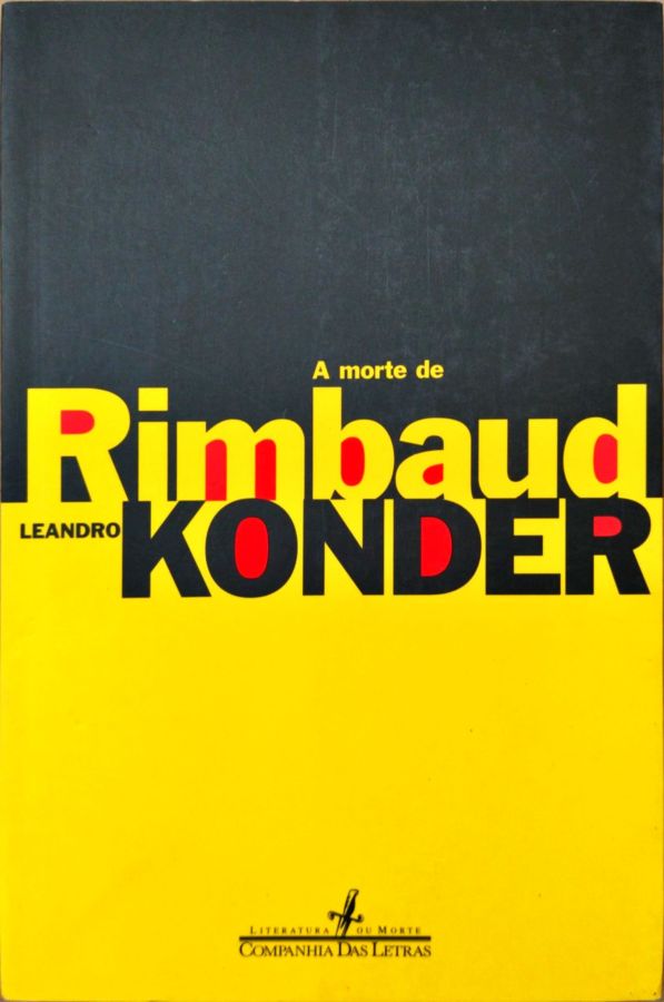 <a href="https://www.touchelivros.com.br/livro/a-morte-de-rimbaud/">A Morte de Rimbaud - Leandro Konder</a>