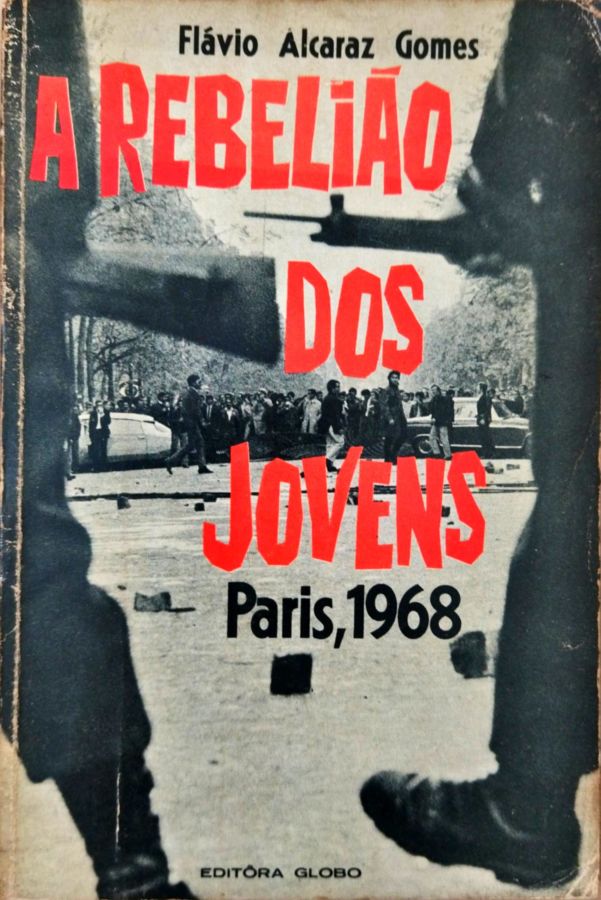 <a href="https://www.touchelivros.com.br/livro/produto-133/">A Rebelião dos Jovens – Paris, 1968 - Flávio Alcaraz Gomes</a>