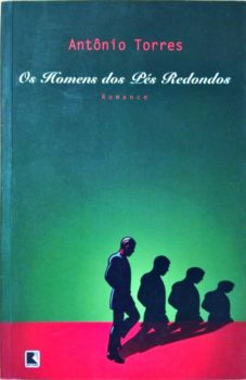 <a href="https://www.touchelivros.com.br/livro/produto-190/">Os Homens dos Pés Redondos - Antônio Torres</a>