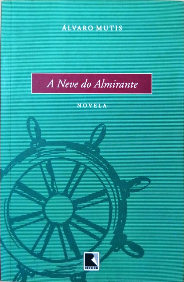 <a href="https://www.touchelivros.com.br/livro/a-neve-do-almirante/">A Neve do Almirante - Álvaro Mutis</a>