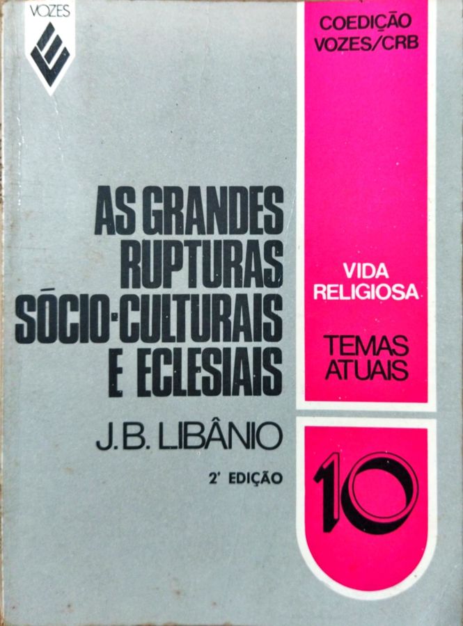 <a href="https://www.touchelivros.com.br/livro/produto-199/">As Grandes Rupturas Sócio-culturais e Eclesiais - J. B. Libânio</a>