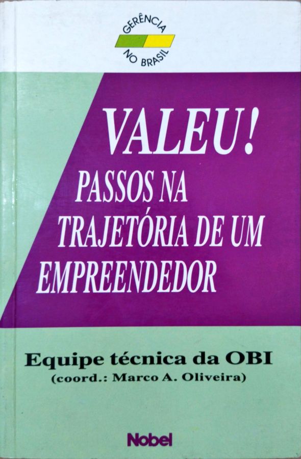 <a href="https://www.touchelivros.com.br/livro/produto-239/">Valeu! Passos na Trajetória de um Empreendedor - Marco A. Oliveira</a>