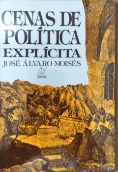 <a href="https://www.touchelivros.com.br/livro/produto-226/">Cenas de Política Explícita - José Álvaro Moisés</a>