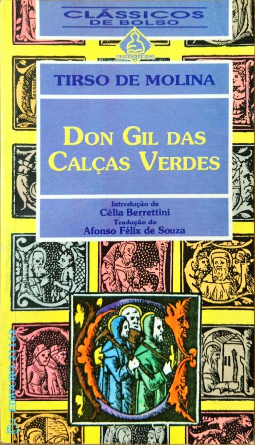 <a href="https://www.touchelivros.com.br/livro/don-gil-das-calcas-verdes/">Don Gil das Calças Verdes - Tirso de Molina</a>