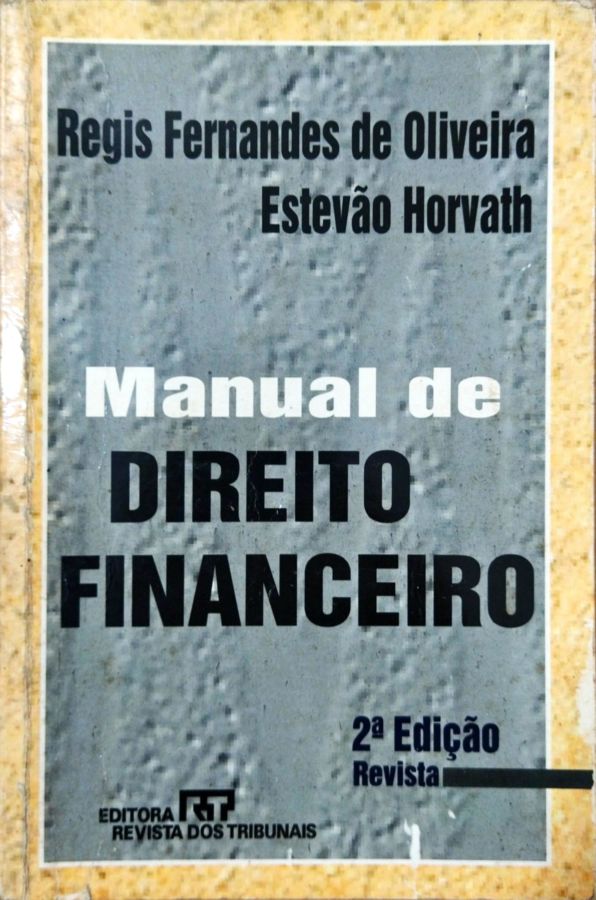 <a href="https://www.touchelivros.com.br/livro/manual-de-direito-financeiro/">Manual de Direito Financeiro - Regis Fernandes de Oliveira; Estevão Horvath</a>