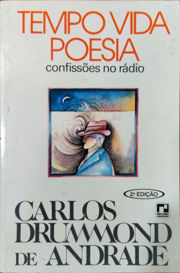 Tempo Vida Poesia – Confissões no Rádio - Carlos Drummond de Andrade