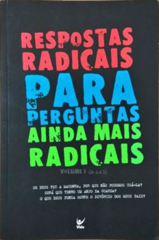 <a href="https://www.touchelivros.com.br/livro/respostas-radicais-para-perguntas-ainda-mais-radicais-volume-i/">Respostas Radicais para Perguntas Ainda Mais Radicais – Volume I - Katie Gieser</a>