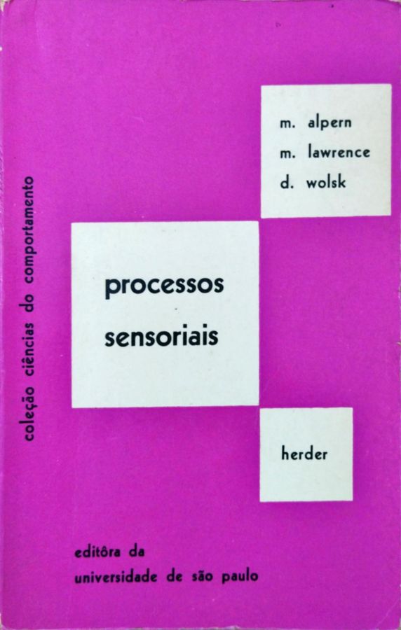 <a href="https://www.touchelivros.com.br/livro/processos-sensoriais/">Processos Sensoriais - M. Alpern; M. Lawrence; D. Wolsk</a>