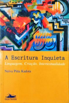 <a href="https://www.touchelivros.com.br/livro/a-escritura-inquieta/">A Escritura Inquieta - Neiva Pitta Kadota</a>