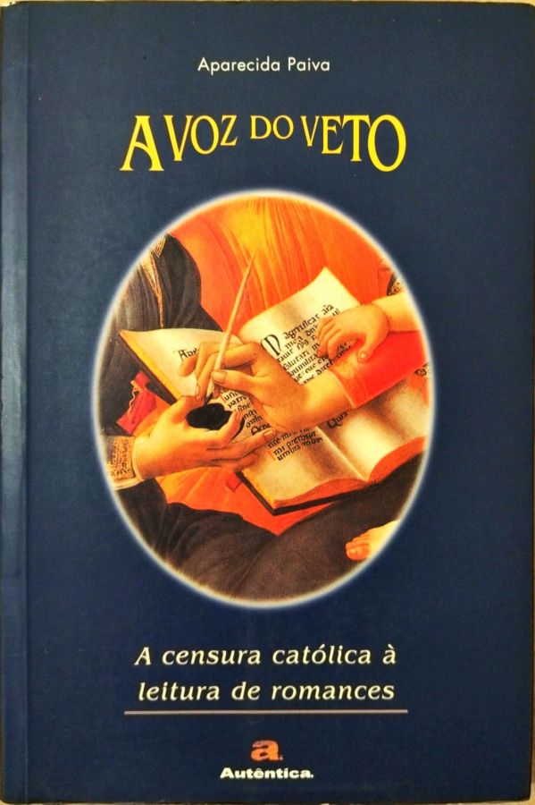 <a href="https://www.touchelivros.com.br/livro/a-voz-do-veto-a-censura-catolica-a-leitura-de-romances/">A Voz do Veto: a Censura Católica à Leitura de Romances - Aparecida Paiva</a>