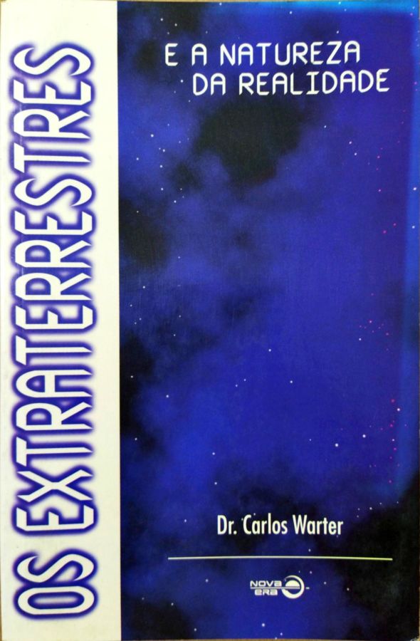 <a href="https://www.touchelivros.com.br/livro/os-extraterrestres-e-a-natureza-da-realidade/">Os Extraterrestres e a Natureza da Realidade - Carlos Warter</a>