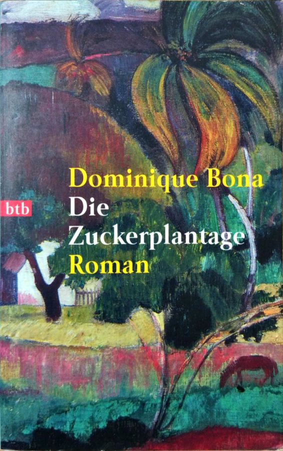<a href="https://www.touchelivros.com.br/livro/die-zuckerplantage/">Die Zuckerplantage - Dominique Bona</a>