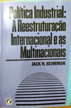 <a href="https://www.touchelivros.com.br/livro/politica-industrial-a-reestruturacao-internacional-e-as-multinacionais/">Política Industrial a Reestruturação Internacional e as Multinacionais - Jack N. Behrman</a>