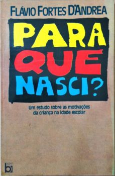 <a href="https://www.touchelivros.com.br/livro/para-que-nasci-2/">Para Que Nasci? - Flávio Fortes Dandrea</a>