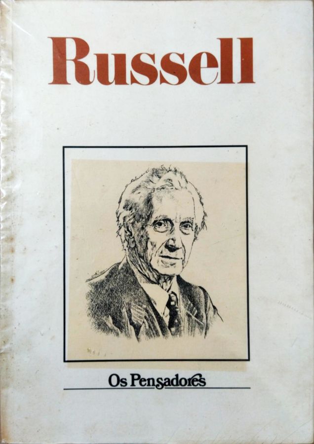 Russell – os Pensadores - Bertrand Russell