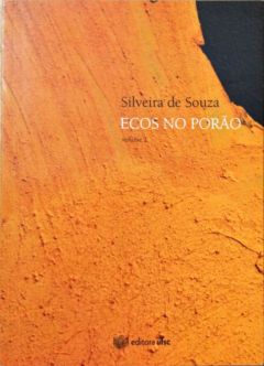 <a href="https://www.touchelivros.com.br/livro/ecos-no-porao-vol-2/">Ecos no Porão Vol. 2 - Silveira de Souza</a>