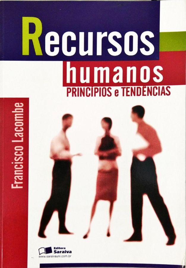 Recursos Humanos Princípios e Tendências - Francisco Lacombe