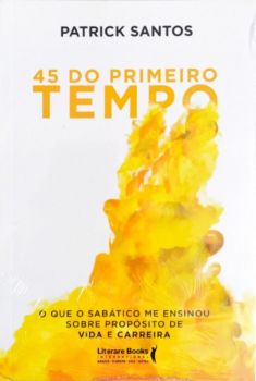 <a href="https://www.touchelivros.com.br/livro/45-do-primeiro-tempo/">45 do Primeiro Tempo - Patrick Santos</a>