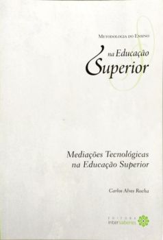 <a href="https://www.touchelivros.com.br/livro/mediacoes-tecnologicas-na-educacao-superior/">Mediações Tecnológicas na Educação Superior - Carlos Alves Rocha</a>