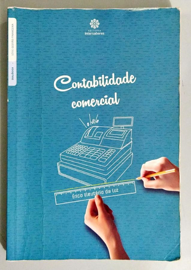 <a href="https://www.touchelivros.com.br/livro/contabilidade-comercial/">Contabilidade Comercial - Érico Eleutério da Luz</a>