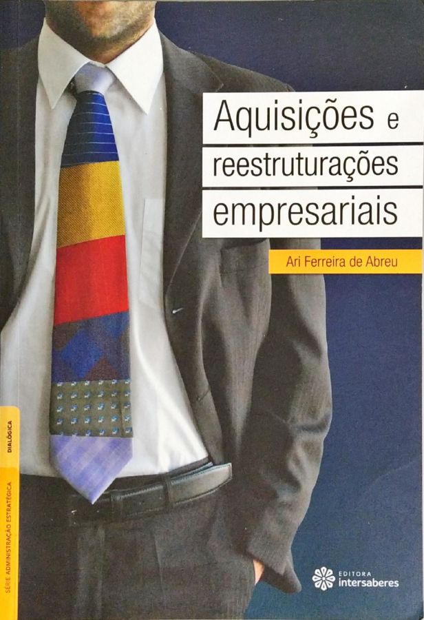 <a href="https://www.touchelivros.com.br/livro/aquisicoes-e-reestruturacoes-empresariais/">Aquisições e Reestruturações Empresariais - Ari Ferreira de Abreu</a>