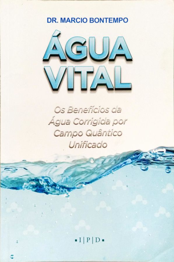 <a href="https://www.touchelivros.com.br/livro/agua-vital/">Água Vital - Dr. Marcio Bontempo</a>