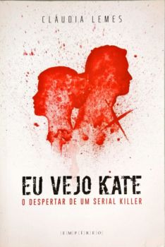 <a href="https://www.touchelivros.com.br/livro/eu-vejo-kate/">Eu Vejo Kate - Cláudia Lemes</a>
