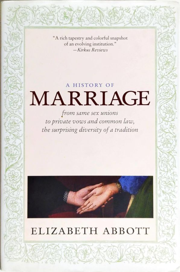 <a href="https://www.touchelivros.com.br/livro/a-history-of-marriage/">A History of Marriage - Elizabeth Abbott</a>