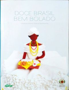 <a href="https://www.touchelivros.com.br/livro/doce-brasil-bem-bolado/">Doce Brasil Bem Bolado - Morena Leite e Otavia Sommavilla</a>
