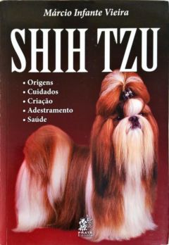 <a href="https://www.touchelivros.com.br/livro/shih-tzu/">Shih Tzu - Marcia Infante Vieira</a>
