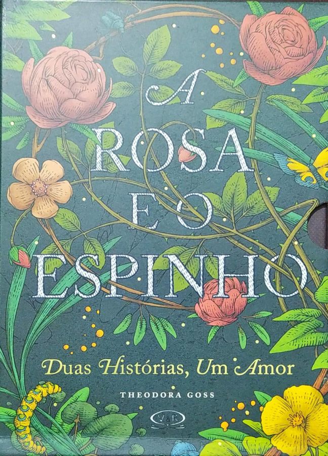A Rosa e o Espinho - Theodora Goss