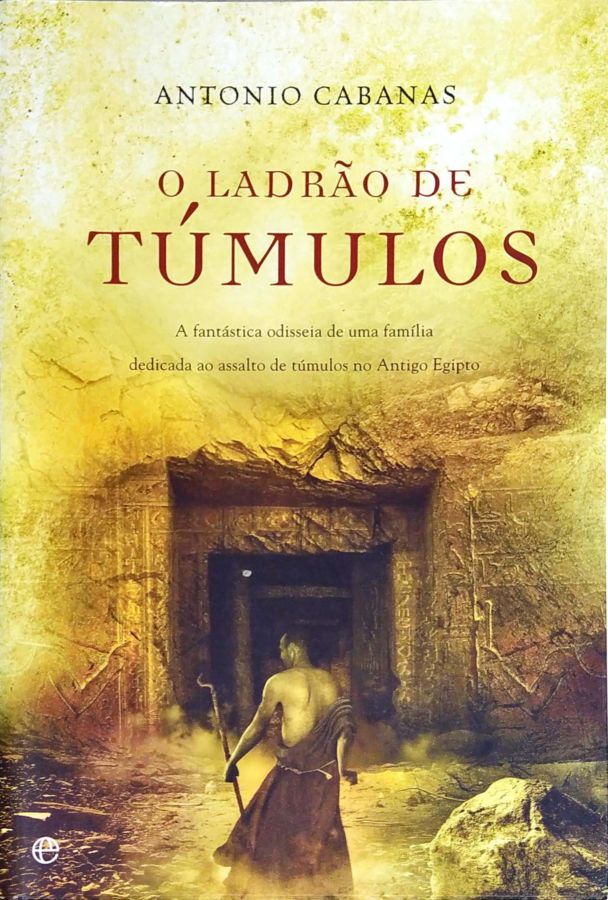 <a href="https://www.touchelivros.com.br/livro/o-ladrao-de-tumulos/">O Ladrão de Túmulos - Antonio Cabanas</a>