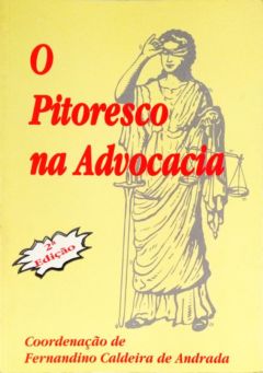 <a href="https://www.touchelivros.com.br/livro/o-pitoresco-na-advocacia/">O Pitoresco na Advocacia - Fernandino Caldeira de Andrada</a>