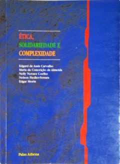 <a href="https://www.touchelivros.com.br/livro/etica-solidariedade-e-complexidade/">Ética, Solidariedade e Complexidade - Edgard de Assis Carvalho</a>