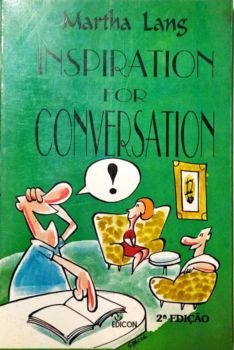 <a href="https://www.touchelivros.com.br/livro/inspiration-for-conversation/">Inspiration For Conversation - Martha Lang</a>