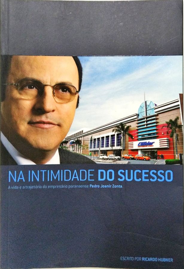 <a href="https://www.touchelivros.com.br/livro/na-intimidade-do-sucesso/">Na Intimidade do Sucesso - Ricardo Hubner</a>